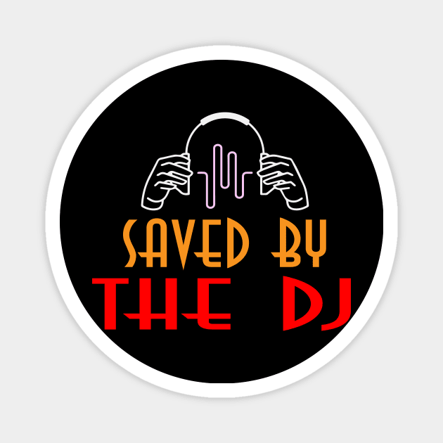 Saved By The DJ Magnet by ArtOfDJShop